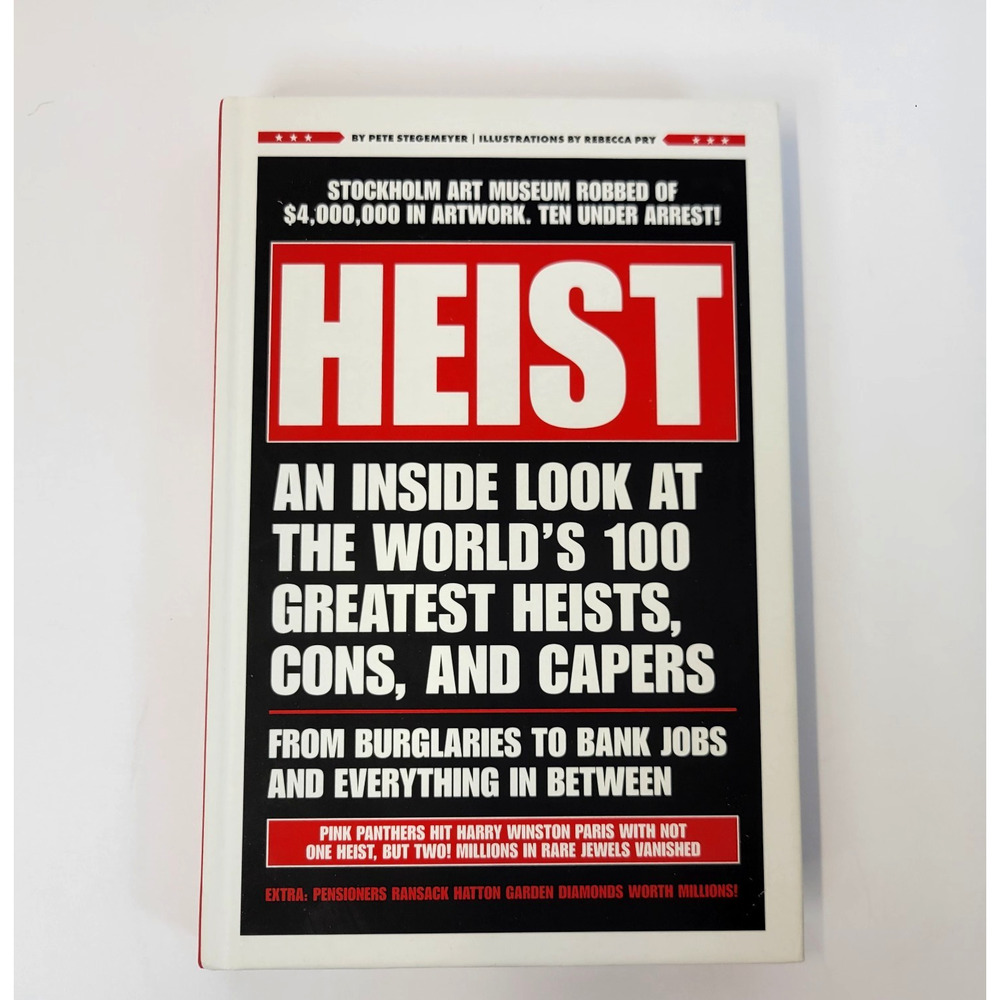 Heist An Inside Look at the Worlds 100 Greatest Heists Cons Caper Book Hardcover